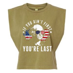 If You Aint First Youre Last Independence Day 4th Of July Garment-Dyed Women's Muscle Tee