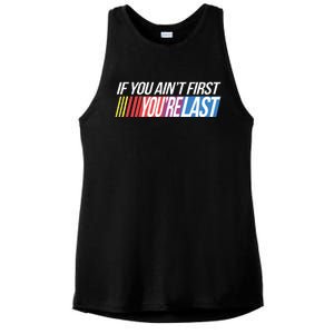 If You AinT First YouRe Last Formula Racing Ladies PosiCharge Tri-Blend Wicking Tank