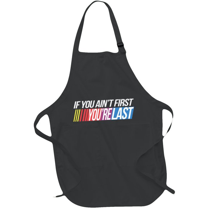 If You AinT First YouRe Last Formula Racing Apron