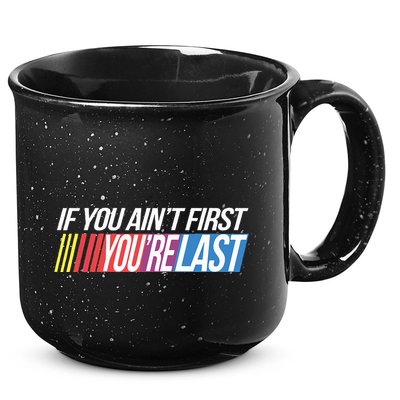 If You AinT First YouRe Last Formula Racing 15oz Campfire Ceramic Mug