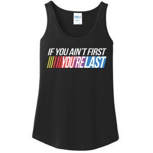 If You AinT First YouRe Last Formula Racing Ladies Essential Tank