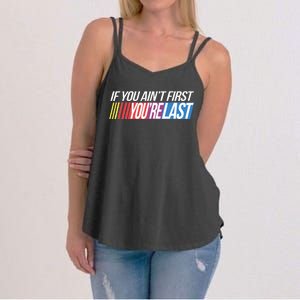 If You AinT First YouRe Last Formula Racing Women's Strappy Tank