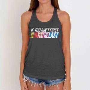 If You AinT First YouRe Last Formula Racing Women's Knotted Racerback Tank