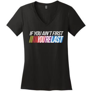 If You AinT First YouRe Last Formula Racing Women's V-Neck T-Shirt