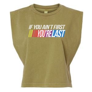 If You AinT First YouRe Last Formula Racing Garment-Dyed Women's Muscle Tee