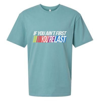 If You AinT First YouRe Last Formula Racing Sueded Cloud Jersey T-Shirt