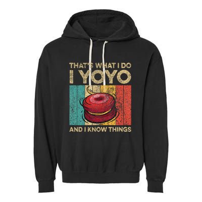 I Yoyo And I Know Things Funny Garment-Dyed Fleece Hoodie