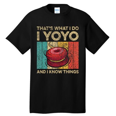 I Yoyo And I Know Things Funny Tall T-Shirt