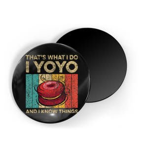 I Yoyo And I Know Things Funny Magnet