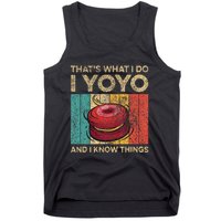 I Yoyo And I Know Things Funny Tank Top