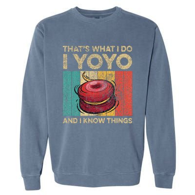 I Yoyo And I Know Things Funny Garment-Dyed Sweatshirt