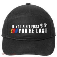 If You Aint First Youre Last 7-Panel Snapback Hat