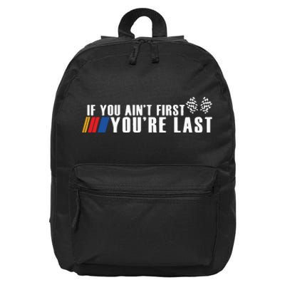 If You Aint First Youre Last 16 in Basic Backpack