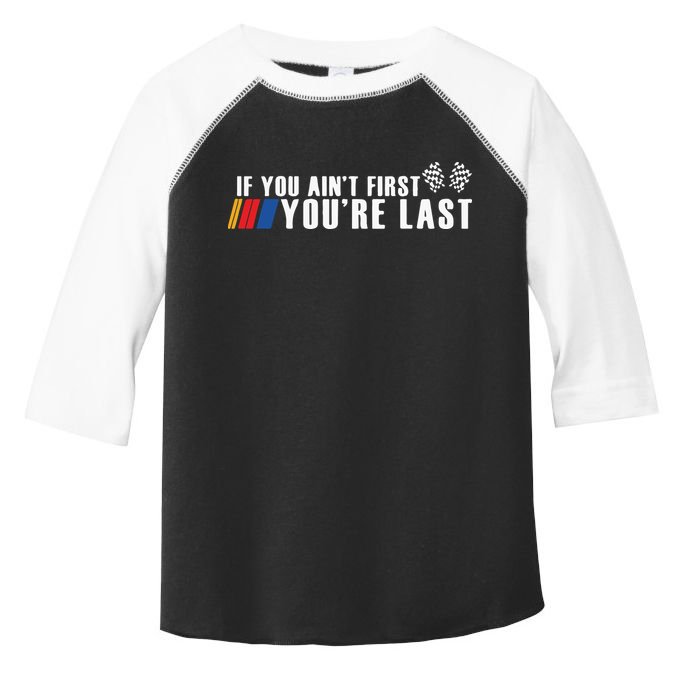 If You Aint First Youre Last Toddler Fine Jersey T-Shirt
