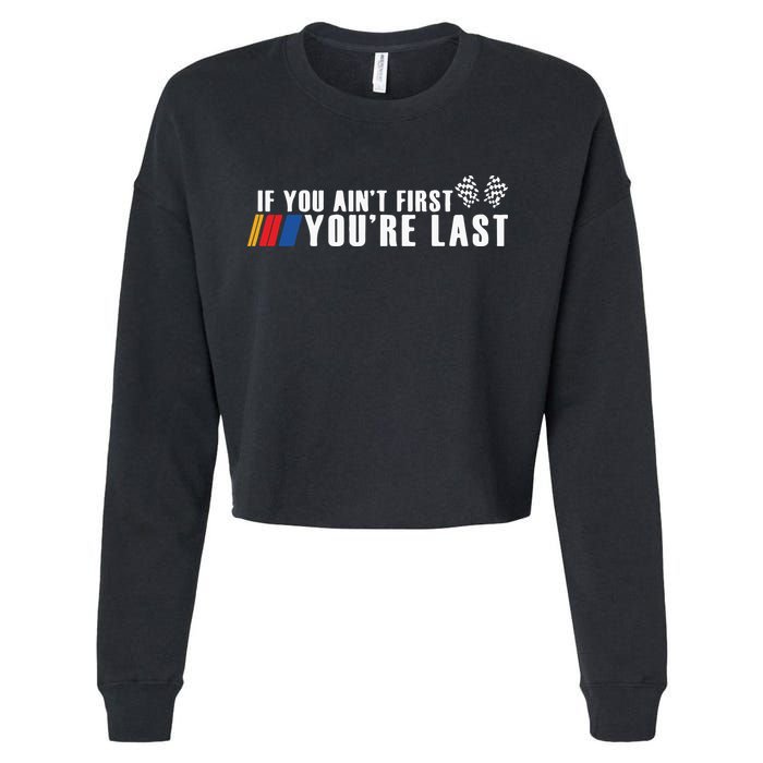 If You Aint First Youre Last Cropped Pullover Crew