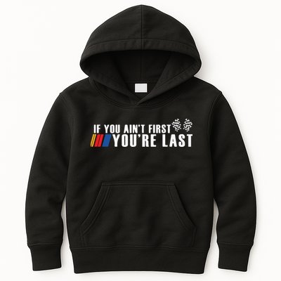 If You Aint First Youre Last Kids Hoodie