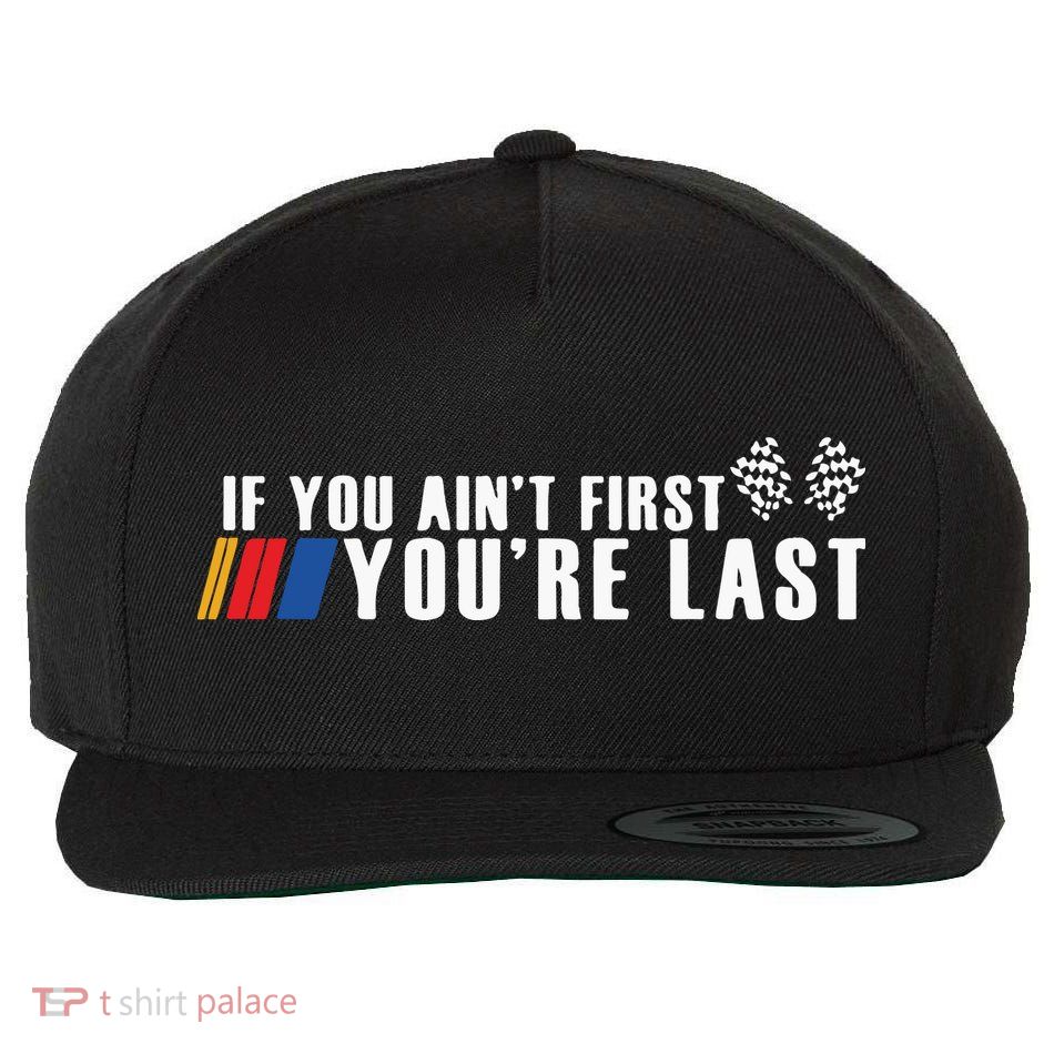 If You Aint First Youre Last Wool Snapback Cap