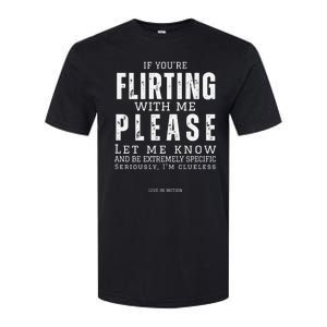 If You Are Flirting With Me Please Let Me Know Softstyle CVC T-Shirt