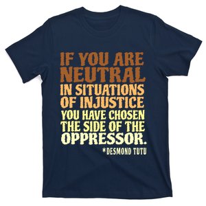 If You Are Neutral In Situations Civil Rights T-Shirt