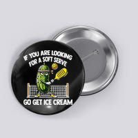 If You Are Looking For A Soft Serve Go Get Ice Cream Button