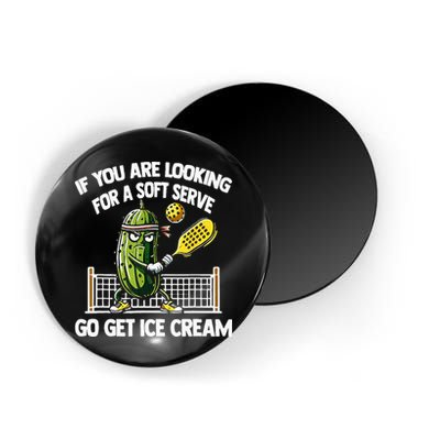 If You Are Looking For A Soft Serve Go Get Ice Cream Magnet