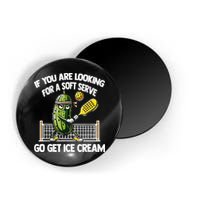 If You Are Looking For A Soft Serve Go Get Ice Cream Magnet