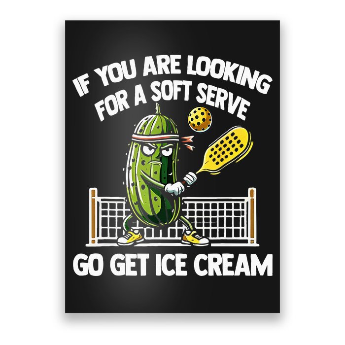 If You Are Looking For A Soft Serve Go Get Ice Cream Poster