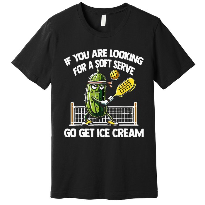 If You Are Looking For A Soft Serve Go Get Ice Cream Premium T-Shirt