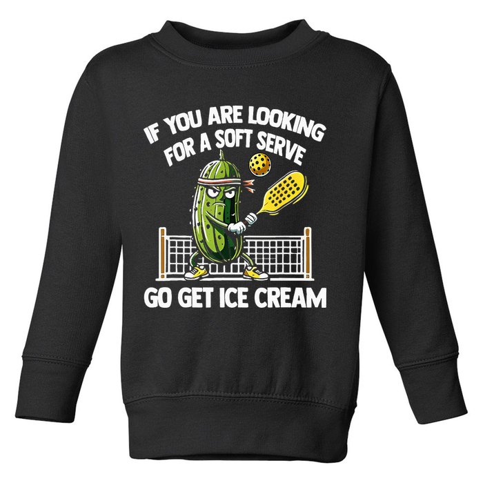 If You Are Looking For A Soft Serve Go Get Ice Cream Toddler Sweatshirt