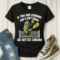If You Are Looking For A Soft Serve Go Get Ice Cream Womens T-Shirt