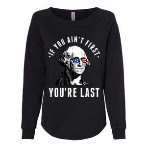 If You AinT First YouRe Last Independence Day 4th Of July Womens California Wash Sweatshirt