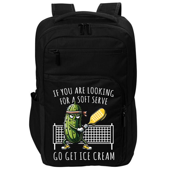 If You Are Looking For A Soft Serve Go Get Ice Cream Funny Pickleball Impact Tech Backpack