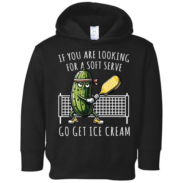 If You Are Looking For A Soft Serve Go Get Ice Cream Funny Pickleball Toddler Hoodie
