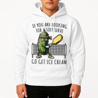If You Are Looking For A Soft Serve Go Get Ice Cream Funny Pickleball Hoodie