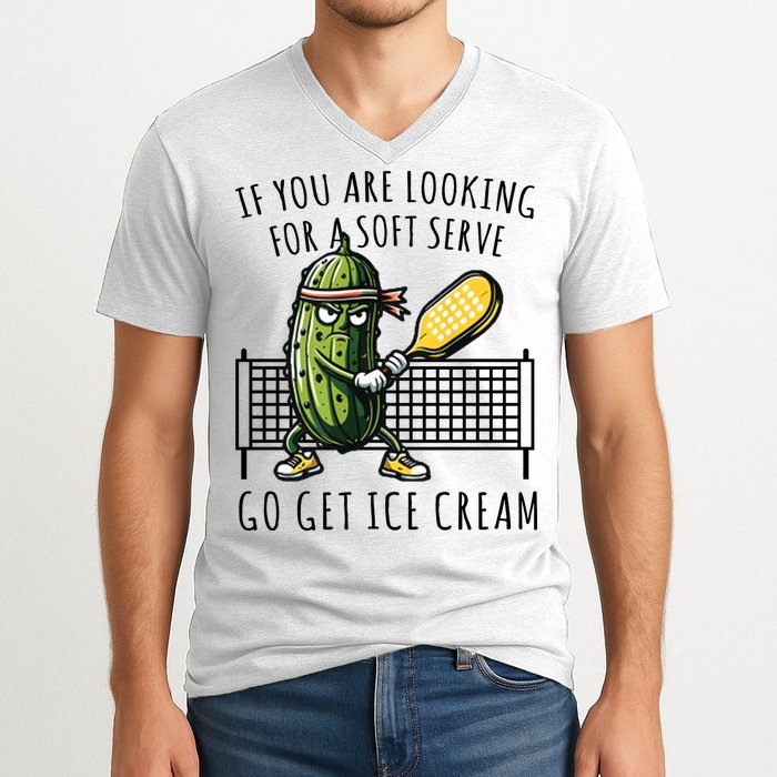 If You Are Looking For A Soft Serve Go Get Ice Cream Funny Pickleball V-Neck T-Shirt
