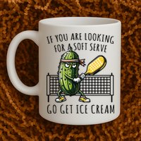 If You Are Looking For A Soft Serve Go Get Ice Cream Funny Pickleball Mug
