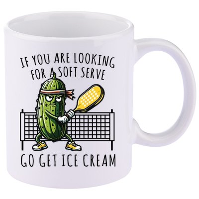 If You Are Looking For A Soft Serve Go Get Ice Cream Funny Pickleball 11oz C Handle Ceramic Mug
