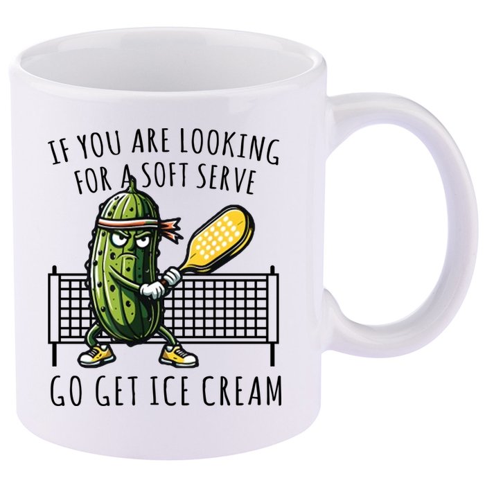 If You Are Looking For A Soft Serve Go Get Ice Cream Funny Pickleball 11oz C Handle Ceramic Mug