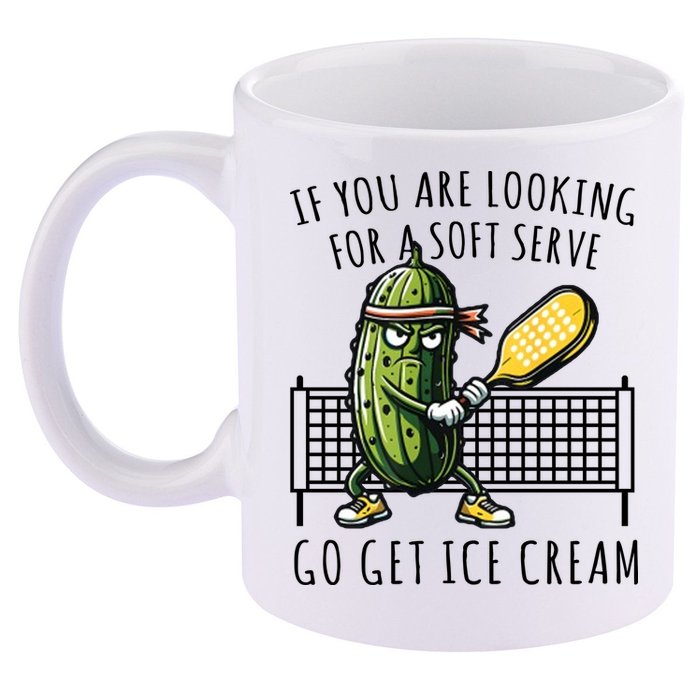 If You Are Looking For A Soft Serve Go Get Ice Cream Funny Pickleball 11oz C Handle Ceramic Mug
