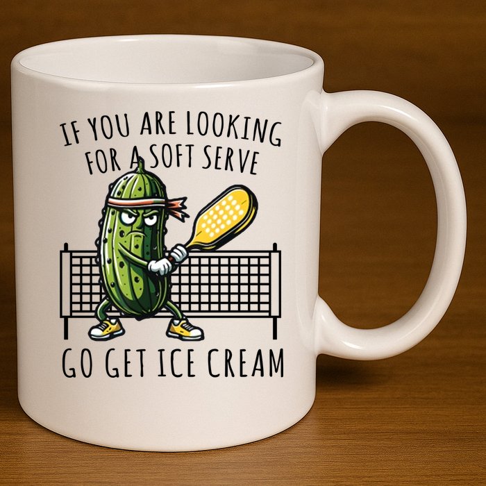 If You Are Looking For A Soft Serve Go Get Ice Cream Funny Pickleball 11oz C Handle Ceramic Mug