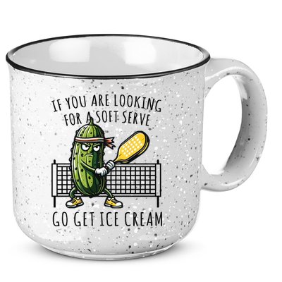 If You Are Looking For A Soft Serve Go Get Ice Cream Funny Pickleball 15oz Campfire Ceramic Mug