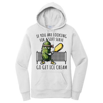 If You Are Looking For A Soft Serve Go Get Ice Cream Funny Pickleball Women's Pullover Hoodie