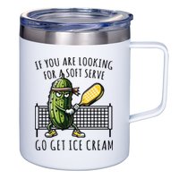 If You Are Looking For A Soft Serve Go Get Ice Cream Funny Pickleball 12oz Stainless Steel Coffee Mug