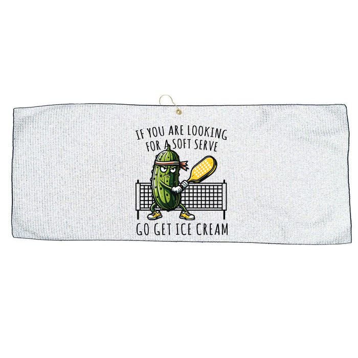 If You Are Looking For A Soft Serve Go Get Ice Cream Funny Pickleball Large Microfiber Waffle Golf Towel