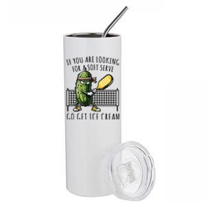 If You Are Looking For A Soft Serve Go Get Ice Cream Funny Pickleball Stainless Steel Tumbler