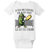If You Are Looking For A Soft Serve Go Get Ice Cream Funny Pickleball Baby Bodysuit