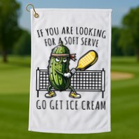 If You Are Looking For A Soft Serve Go Get Ice Cream Funny Pickleball Golf Towel