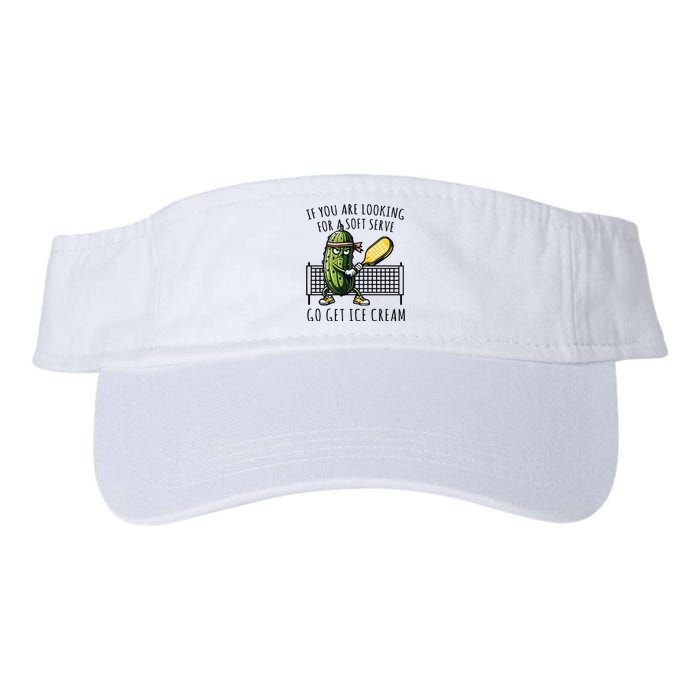 If You Are Looking For A Soft Serve Go Get Ice Cream Funny Pickleball Valucap Bio-Washed Visor