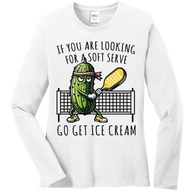 If You Are Looking For A Soft Serve Go Get Ice Cream Funny Pickleball Ladies Long Sleeve Shirt