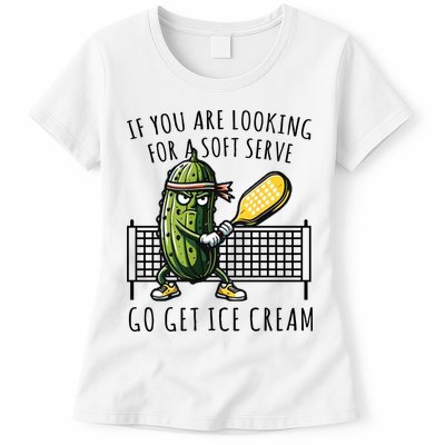If You Are Looking For A Soft Serve Go Get Ice Cream Funny Pickleball Womens T-Shirt